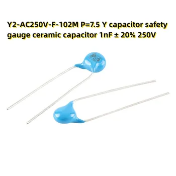 10PCS Y2-AC250V-F-102M P=7.5 Y הקבל בטיחות מד קרמיקה קבל 1nF ± 20% 250V
